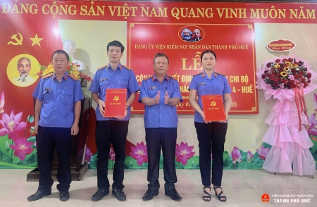 Đảng uỷ Viện kiểm sát nhân dân thành phố Huế công bố các Quyết định thành lập Chi bộ; chỉ định Ban chấp hành,Bí thư, Phó Bí thư Chi bộ Viện kiểm sát nhân dân khu vực 4 – Huế,nhiệm kỳ 2025 - 2027