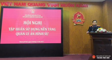 VKSND thành phố Huế tổ chức Hội nghị tập huấn sử dụng Nền tảng Quản lý án hình sự ngành Kiểm sát nhân dân