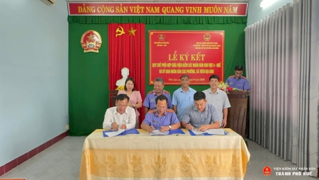 VKSND khu vực 4 - Huế ký kết Quy chế phối hợp với UBND các xã, phường trên địa bàn