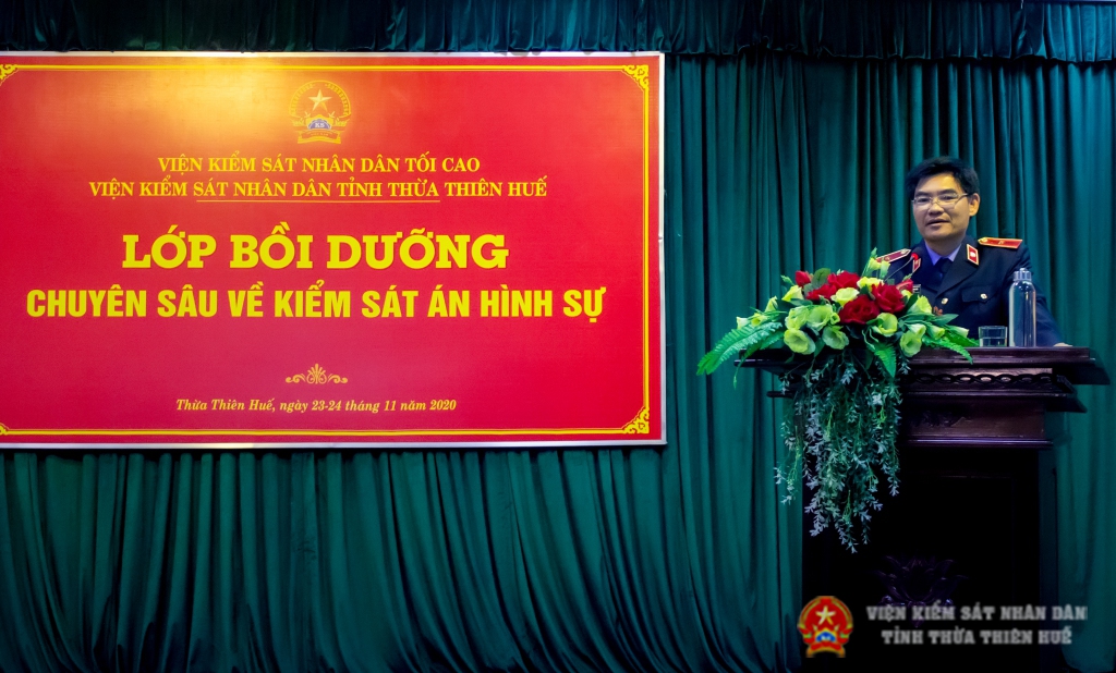 Đồng chí Nguyễn Thanh Hải – Tỉnh ủy viên, Bí thư Ban cán sự Đảng, Viện trưởng VKSND tỉnh Thừa Thiên Huế khai mạc lớp bồi dưỡng