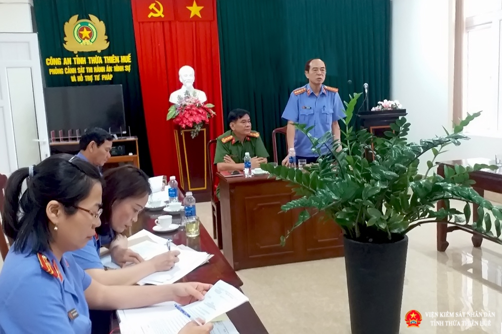 VKSND tỉnh Thừa Thiên Huế trực tiếp kiểm sát việc thi hành án hình sự tại Cơ quan thi hành án hình sự Công an tỉnh Thừa Thiên Huế