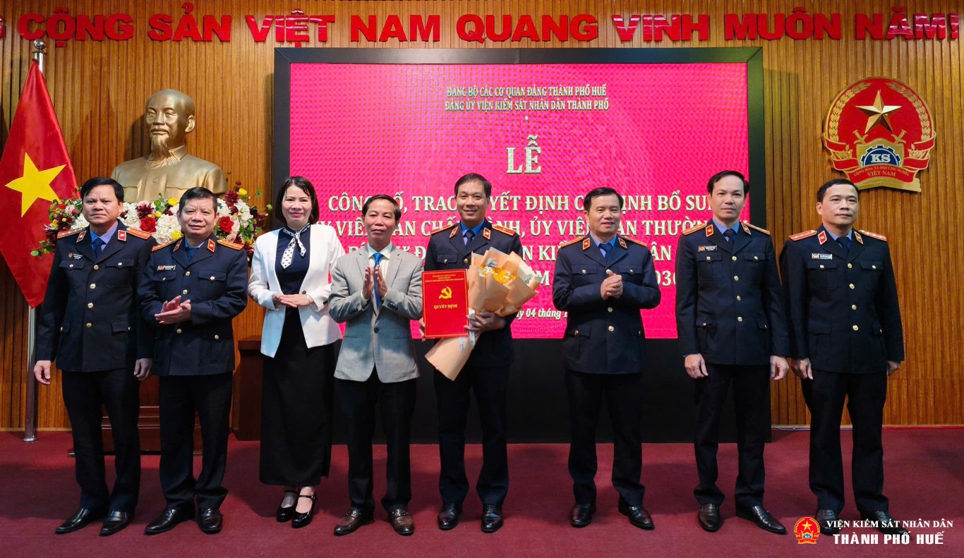 Các đồng chí được chỉ định bổ sung vào Uỷ viên Ban Chấp hành, Uỷ viên Ban Thường vụ, Bí thư Đảng uỷ VKSND thành phố Huế, nhiệm kỳ 2025 - 2030