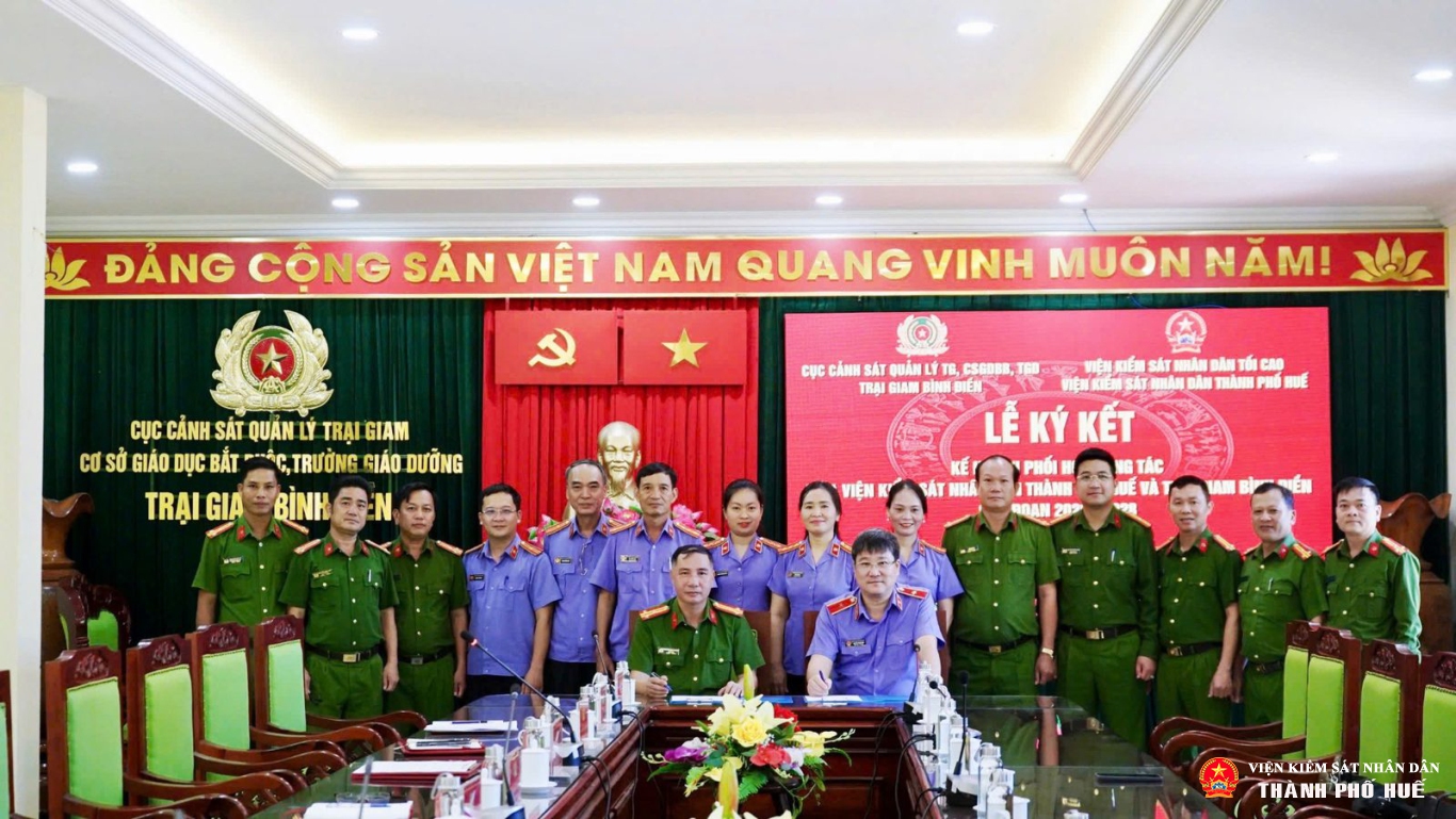 Viện kiểm sát nhân dân thành phố Huế và Trại giam Bình Điền ký kết Kế hoạch phối hợp thi hành án phạt tù